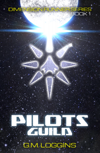 "Pilots Guild" Dimension Runner Series Book 1 by GM Loggins