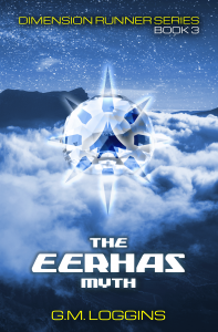 "The Eerhaas Myth" Dimension Runner Series Book 3 by GM Loggins